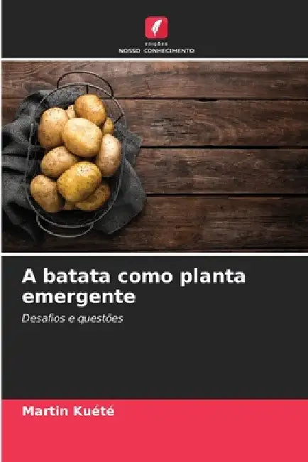 A batata como planta emergente by Martin Kuete