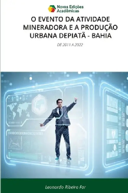 O Evento Da Atividade Mineradora E a Produção Urbana Depiatã - Bahia by Leonardo Ribeiro Far