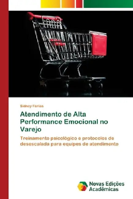 Atendimento de Alta Performance Emocional no Varejo by Sidney Farias