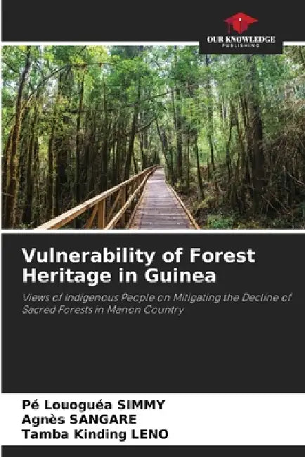Vulnerability of Forest Heritage in Guinea by Pé Louoguéa Simmy, Agnès Sangare, Tamba Kinding Leno