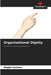 Organisational Dignity by Magda Santana