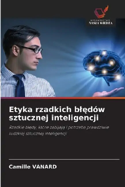Etyka rzadkich blędów sztucznej inteligencji by Camille Vanard
