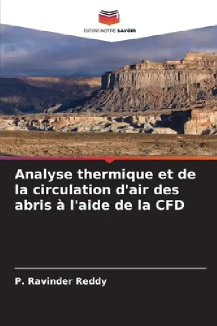 Analyse thermique et de la circulation d'air des abris à l'aide de la CFD by P. Ravinder Reddy