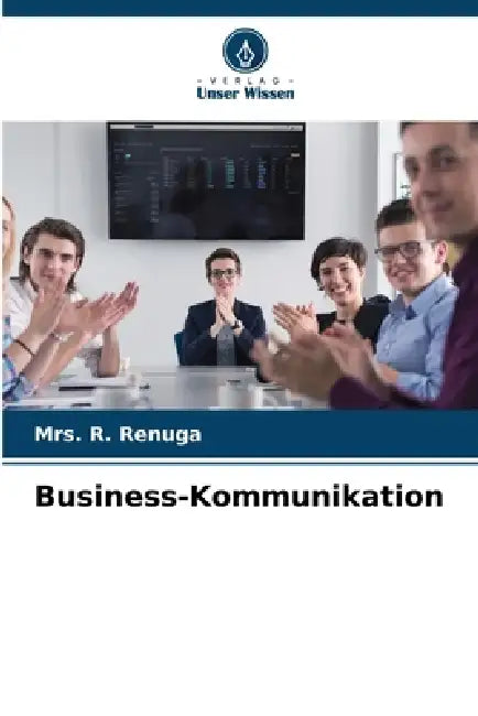Business-Kommunikation by R. Renuga