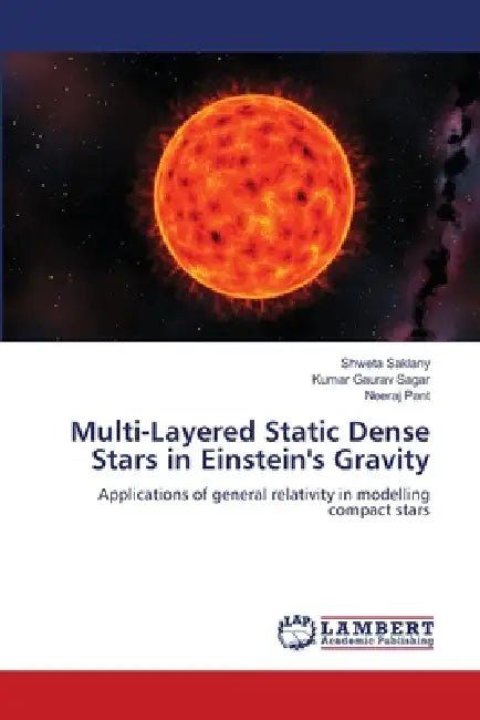 Multi-Layered Static Dense Stars in Einstein's Gravity by Shweta Saklany, Kumar Gaurav Sagar, Neeraj Pant