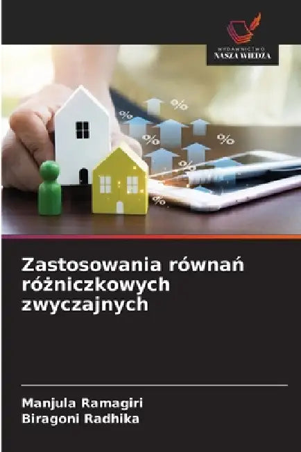 Zastosowania równań różniczkowych zwyczajnych by Manjula Ramagiri, Biragoni Radhika