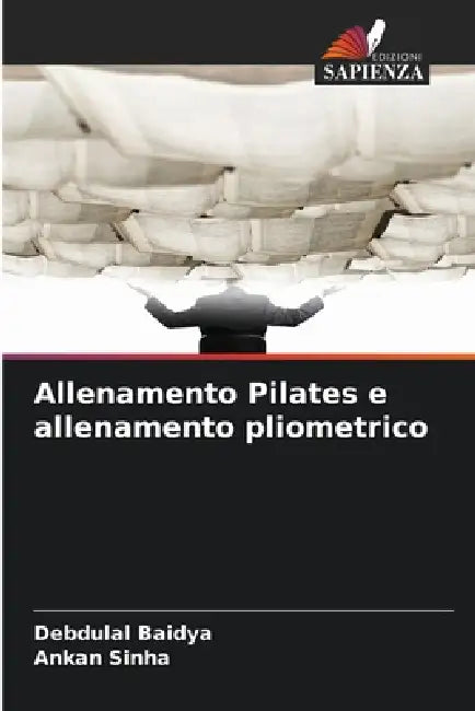 Allenamento Pilates e allenamento pliometrico by Debdulal Baidya, Ankan Sinha