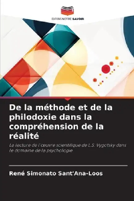 De la méthode et de la philodoxie dans la compréhension de la réalité by René Simonato Sant'ana-Loos