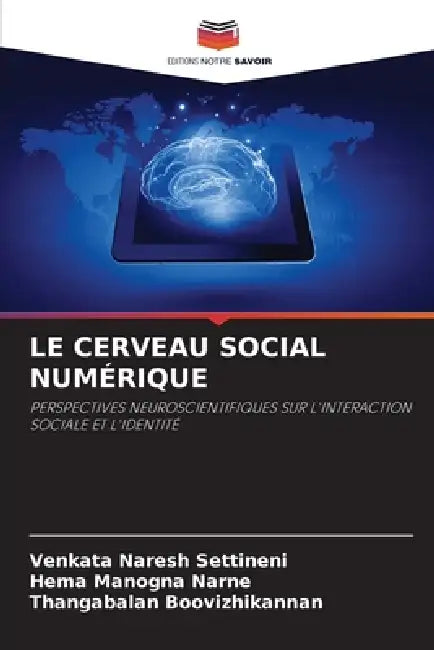 Le Cerveau Social Numérique by Venkata Naresh Settineni, Hema Manogna Narne, Thangabalan Boovizhikannan