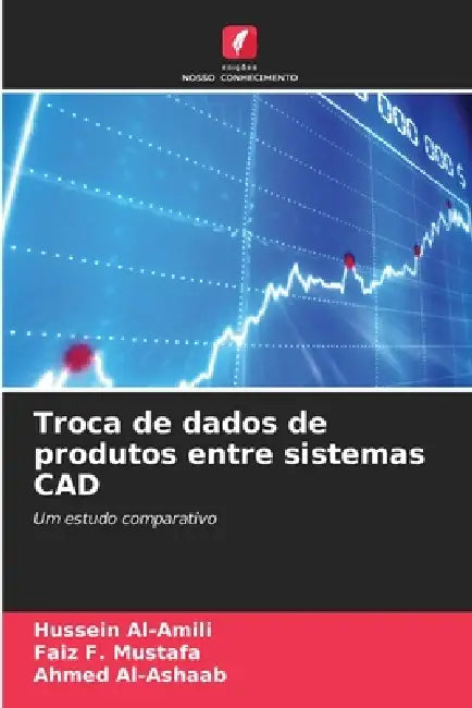 Troca de dados de produtos entre sistemas CAD by Hussein Al-Amili, Faiz F. Mustafa, Ahmed Al-Ashaab