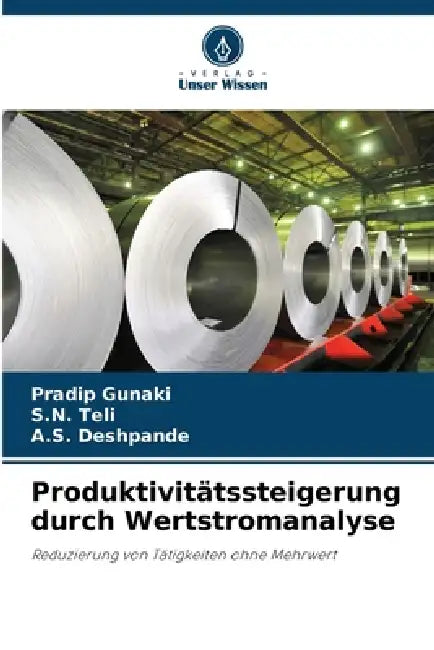 Produktivitätssteigerung durch Wertstromanalyse by Pradip Gunaki, S. N. Teli, A. S. Deshpande