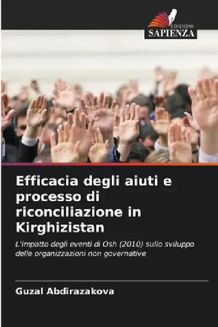 Efficacia degli aiuti e processo di riconciliazione in Kirghizistan by Guzal Abdirazakova