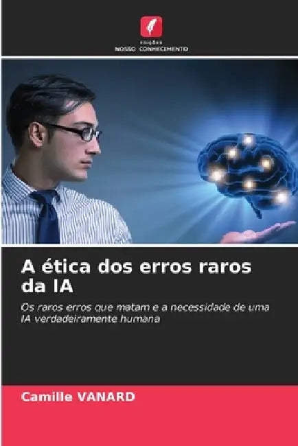 A ética dos erros raros da IA by Camille Vanard