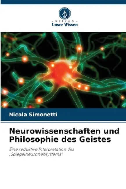 Neurowissenschaften und Philosophie des Geistes by Nicola Simonetti