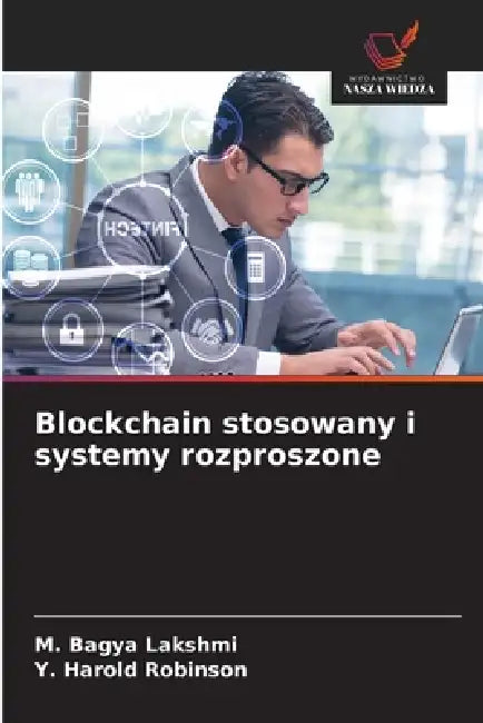 Blockchain stosowany i systemy rozproszone by M. Bagya Lakshmi, Y. Harold Robinson