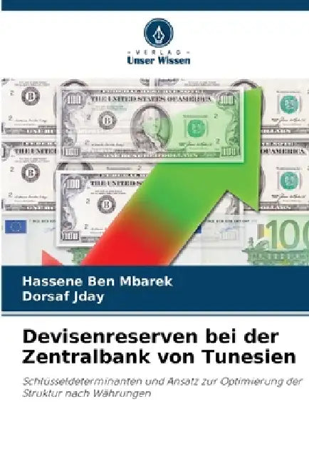 Devisenreserven bei der Zentralbank von Tunesien by Hassene Ben Mbarek, Dorsaf Jday
