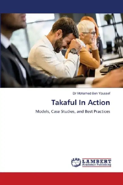 Takaful In Action by Mohamed Ben Youssef