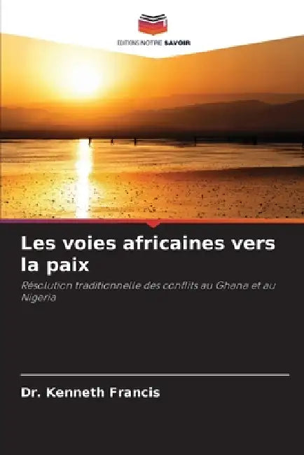 Les voies africaines vers la paix by Kenneth Francis