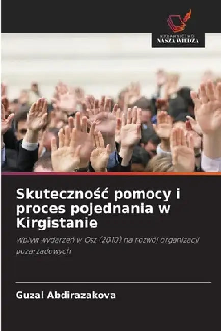 Skutecznośc pomocy i proces pojednania w Kirgistanie by Guzal Abdirazakova