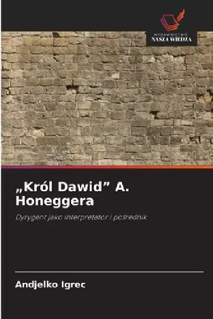"Król Dawid" A. Honeggera by Andjelko Igrec