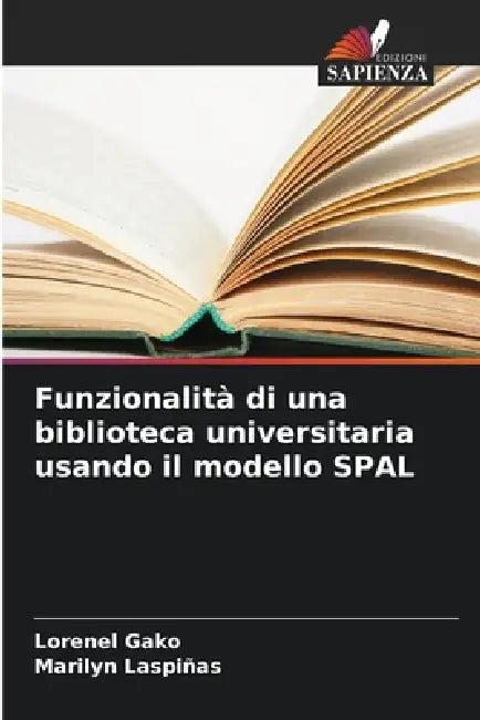 Funzionalità di una biblioteca universitaria usando il modello SPAL by Lorenel Gako, Marilyn Laspiñas