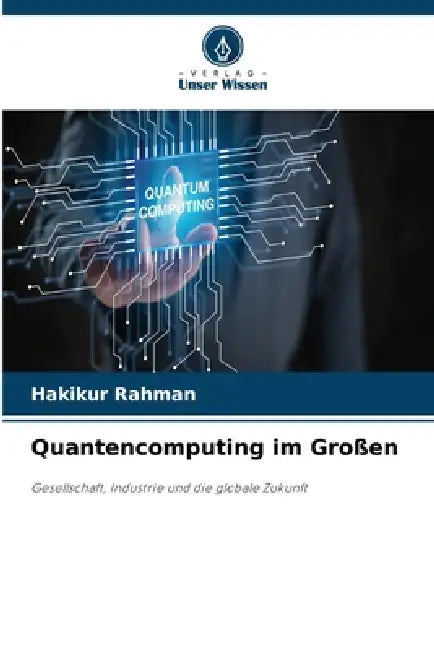 Quantencomputing im Großen by Hakikur Rahman