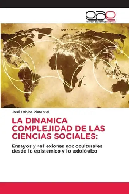 La Dinamica Complejidad de Las Ciencias Sociales by José Urbina Pimentel