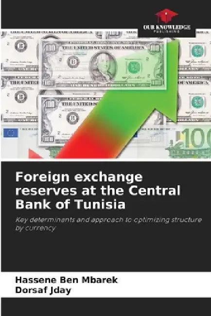 Foreign exchange reserves at the Central Bank of Tunisia by Hassene Ben Mbarek, Dorsaf Jday