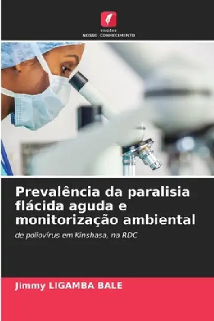 Prevalência da paralisia flácida aguda e monitorização ambiental by Jimmy Ligamba Bale