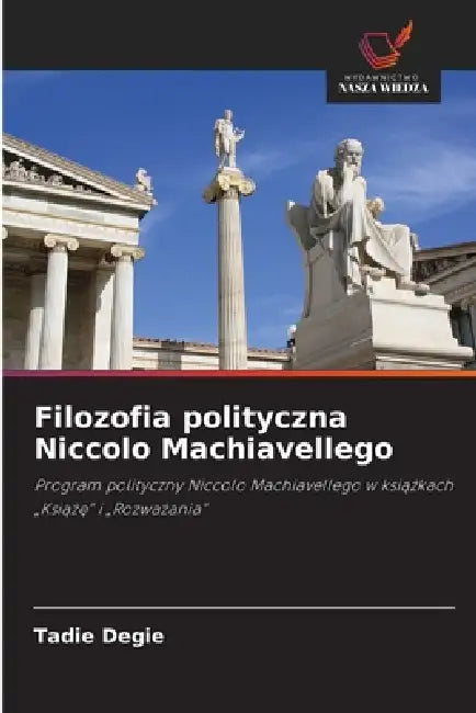 Filozofia polityczna Niccolo Machiavellego by Tadie Degie