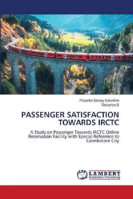 Passenger Satisfaction Towards Irctc by Priyanka Sanjay Salunkhe, Devipriya B
