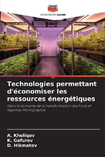 Technologies permettant d'économiser les ressources énergétiques by A. Kholiqov, K. Gafurov, D. Hikmatov