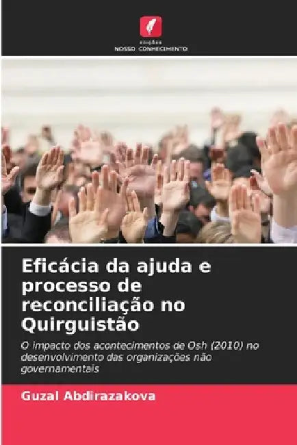 Eficácia da ajuda e processo de reconciliação no Quirguistão by Guzal Abdirazakova