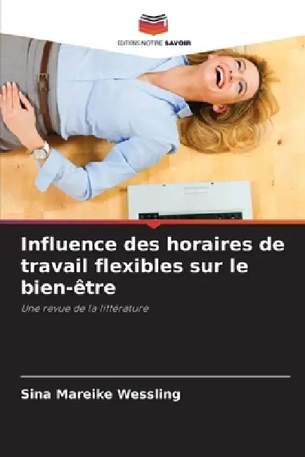 Influence des horaires de travail flexibles sur le bien-être by Sina Mareike Wessling