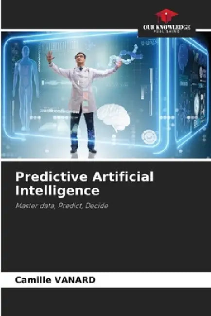 Predictive Artificial Intelligence by Camille Vanard