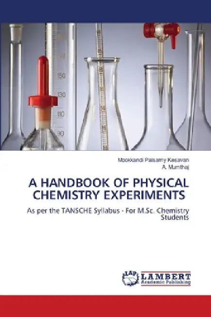 A Handbook of Physical Chemistry Experiments by Mookkandi Palsamy Kesavan, A. Mumthaj