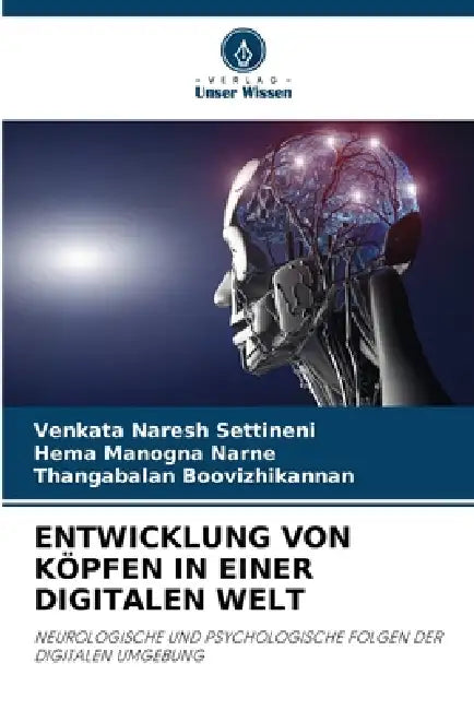 Entwicklung Von Köpfen in Einer Digitalen Welt by Venkata Naresh Settineni, Hema Manogna Narne, Thangabalan Boovizhikannan