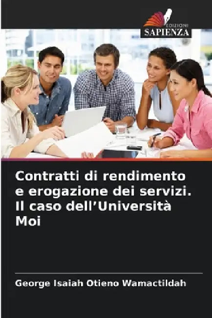Contratti di rendimento e erogazione dei servizi. Il caso dell'Università Moi by George Isaiah Otieno Wamactildah