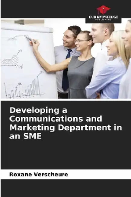 Developing a Communications and Marketing Department in an SME by Roxane Verscheure