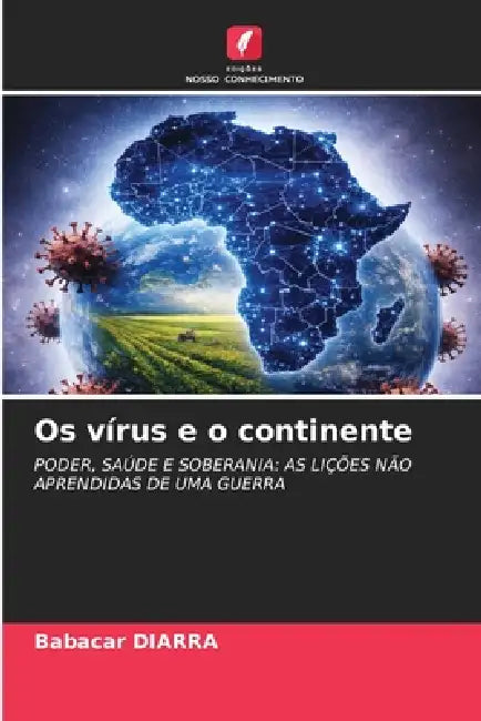 Os vírus e o continente by Babacar Diarra