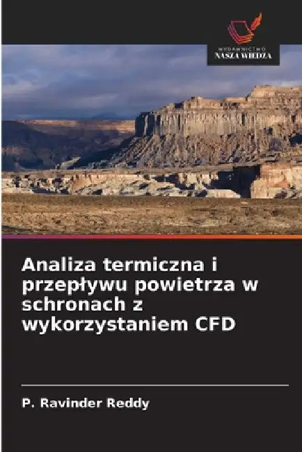 Analiza termiczna i przeplywu powietrza w schronach z wykorzystaniem CFD by P. Ravinder Reddy