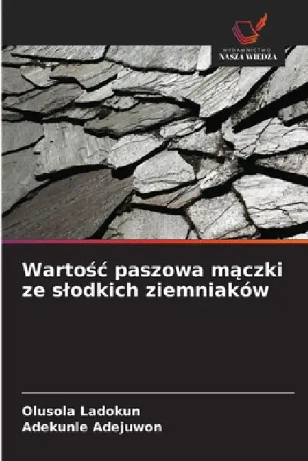 Wartośc paszowa mączki ze slodkich ziemniaków by Olusola Ladokun, Adekunle Adejuwon