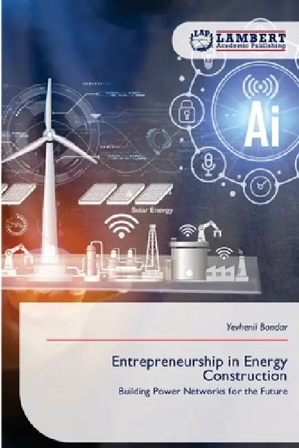 Entrepreneurship in Energy Construction by Yevhenii Bondar