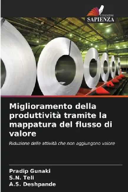 Miglioramento della produttività tramite la mappatura del flusso di valore by Pradip Gunaki, S. N. Teli, A. S. Deshpande
