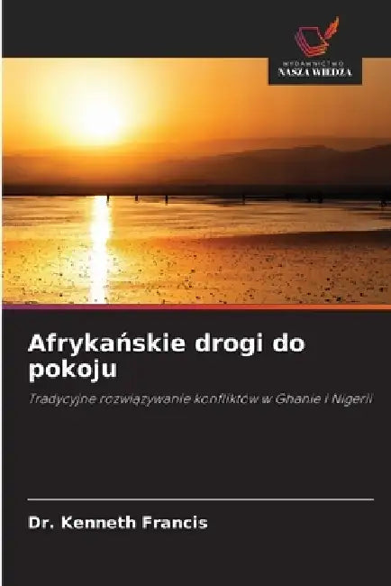 Afrykańskie drogi do pokoju by Kenneth Francis