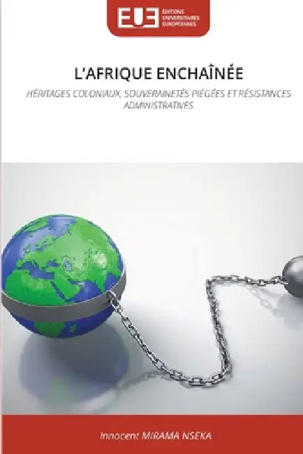 L'Afrique Enchaînée by Innocent Mirama Nseka