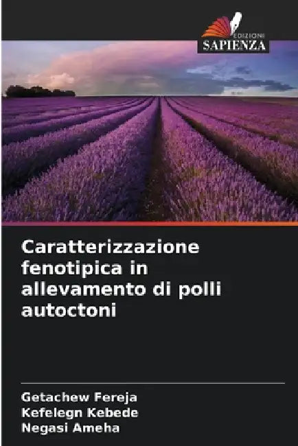 Caratterizzazione fenotipica in allevamento di polli autoctoni by Getachew Fereja, Kefelegn Kebede, Negasi Ameha