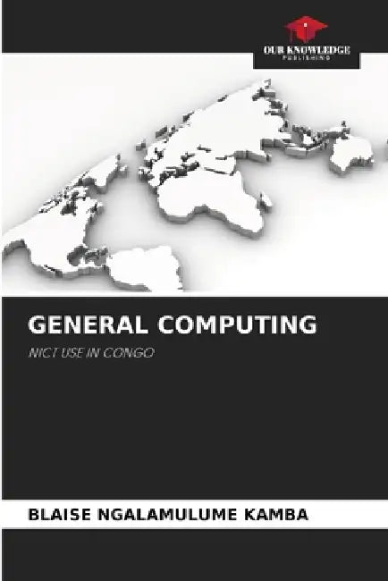 General Computing by Blaise Ngalamulume Kamba