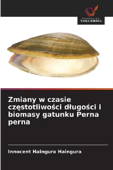 Zmiany w czasie częstotliwości dlugości i biomasy gatunku Perna perna by Innocent Haingura Haingura