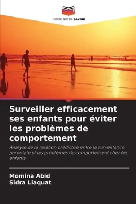 Surveiller efficacement ses enfants pour éviter les problèmes de comportement by Momina Abid, Sidra Liaquat